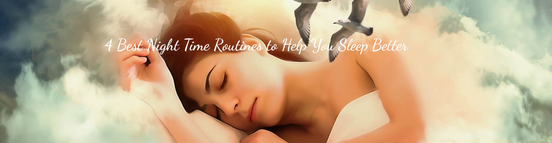 4 Best Night Time Routines to Help You Sleep Better