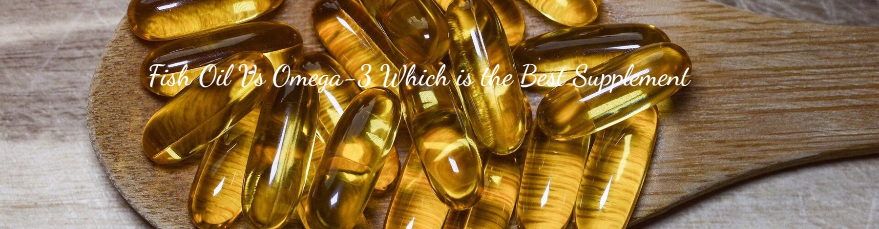 Fish Oil Vs Omega-3: Which is the Best Supplement?