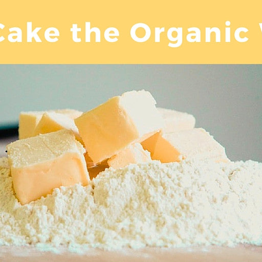 Bake a Cake the Organic Way