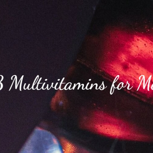 The Best 3 Multivitamins for Men of 2022
