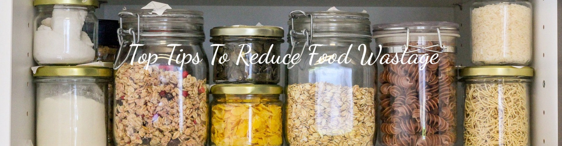 Top Tips To Reduce Food Wastage