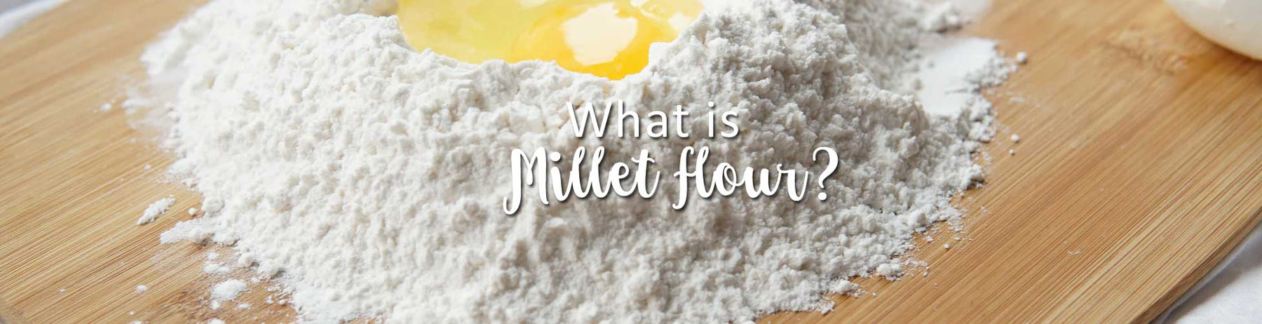 What is millet flour