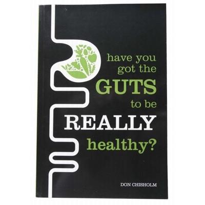 BOOK Have You Got The Guts To Be Healthy- - by Don Chisholm